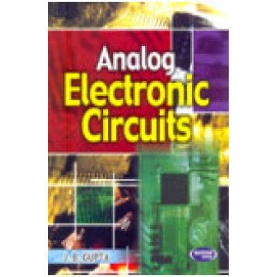 Analog Electronic Circuits by JB Gupta