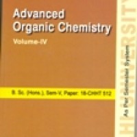 B.Sc(Hons)Sem-V Advanced Organic Chemistry, Volume IV by S.P Bhutani