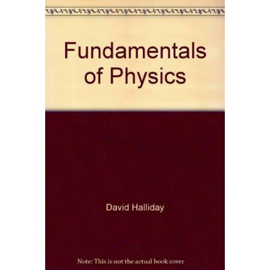 Fundamentals of Physics by David Halliday