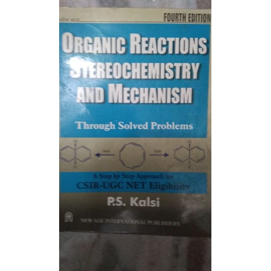Organic Tractions Stereochemistry and Mechanism Through Solved Problems P.S. Kalsi