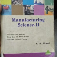 Manufacturing Science -2 by K.M Moeed