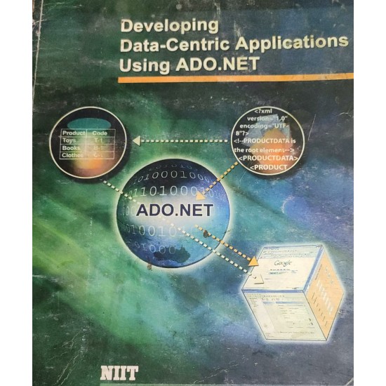 Developing Data Centric Applications using ADO.Net by NIIT 