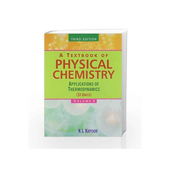 A TEXTBOOK OF PHYSICAL CHEMISTRY - VOL. 3 by Kl Kapoor