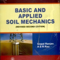 Basic and Applied Soil Mechanics by Gopal Ranjan and ASR Rao