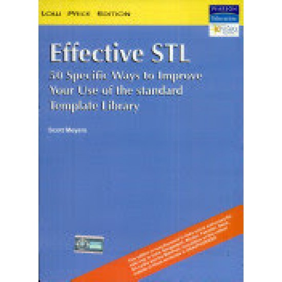 Effective STL: 50 Specific Ways to Improve Your Use of the Standard Template Library 1st Edition by Scott Meyers