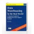 Data Warehousing in the Real World: A Practical Guide for Building Decision Support Systems by Sam Anahory