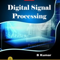 Digital Signal Processing by B. Kumar for Electronics Engineering 