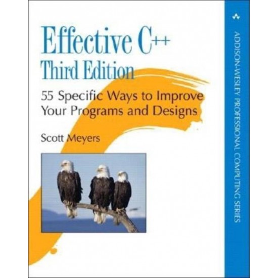 Effective C++: 55 Specific Ways to Improve Your Programs and Designs  (English, Paperback, Scott Meyers)