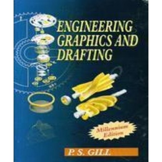 Engineering Graphics and Drafting by P.S Gill 