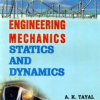 Engineering Mechanics Statics and Dynamics By A K Tayal Engineering Mechanics Statics and Dynamics By A K Tayal