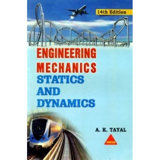 Engineering Mechanics Statics and Dynamics By A K Tayal 