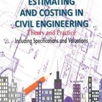 ESTIMATING AND COSTING IN CIVIL ENGINEERING THEORY AND PRACTICE by B.N Dutta