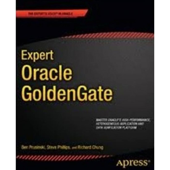 EXPERT ORACLE GOLDEN GATE 1st Edition  (English, Paperback, Ben Prusinski, Steve Phillips, Richard Chung)
