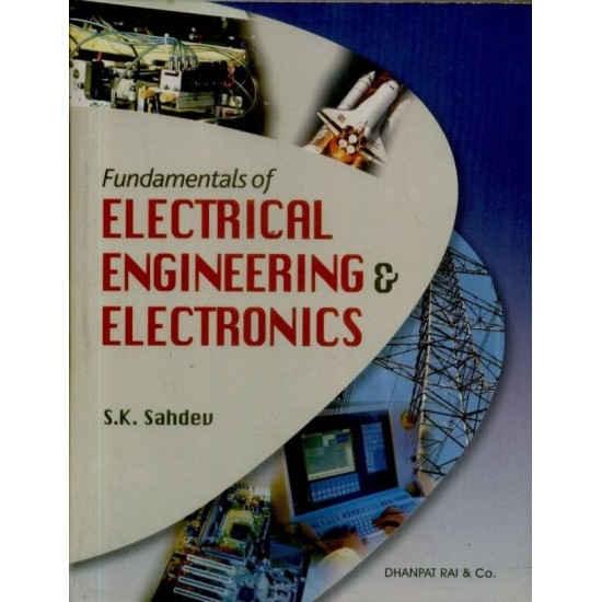 Fundamentals Of Electrical Engineering & Electronics by S.K. Sahdev