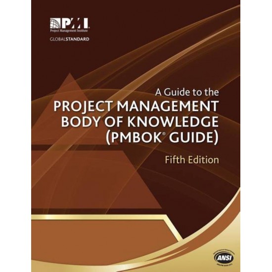 A guide to the Project Management Body of Knowledge by Pmbok Guide 