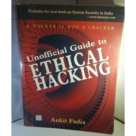 Unofficial Guide to Ethical Hacking by Ankit Fadia