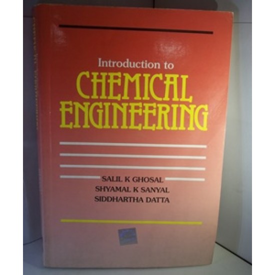 Introduction to Chemical Engineering by Salil K Ghoshal 