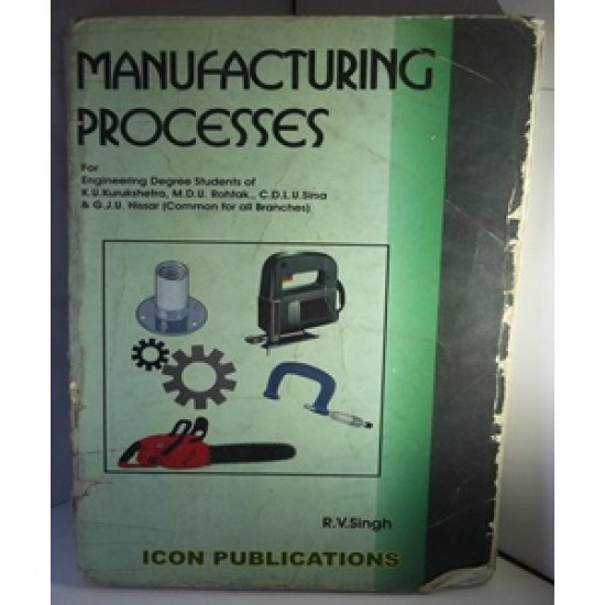 Manufacturing Process by R.V Singh 