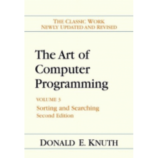The Art of computer programming: sorting and searching, Volume 3 by Donald E. Knuth