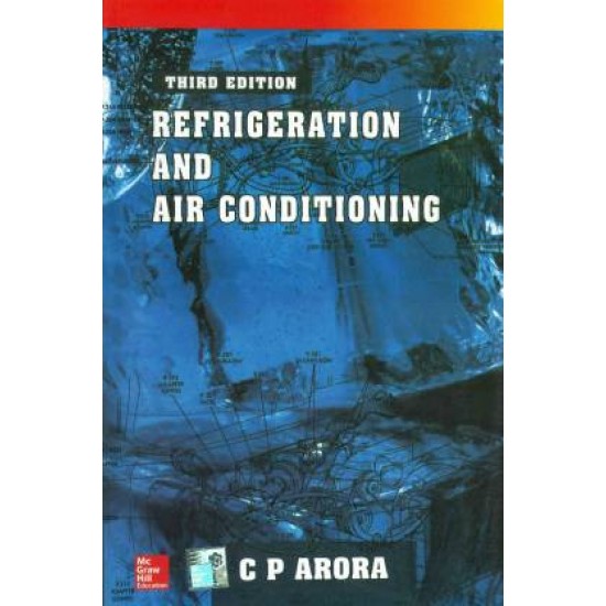 Refrigeration and Air Conditioning, Third Edition by CP  Arora