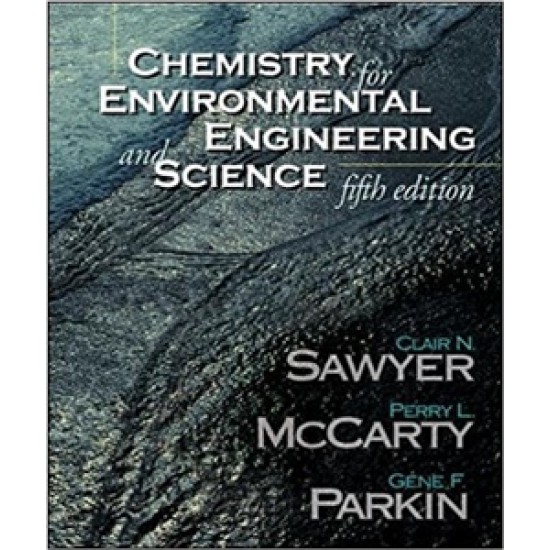 Chemistry for Environmental Engineering and Science by Clair N Sawyer 