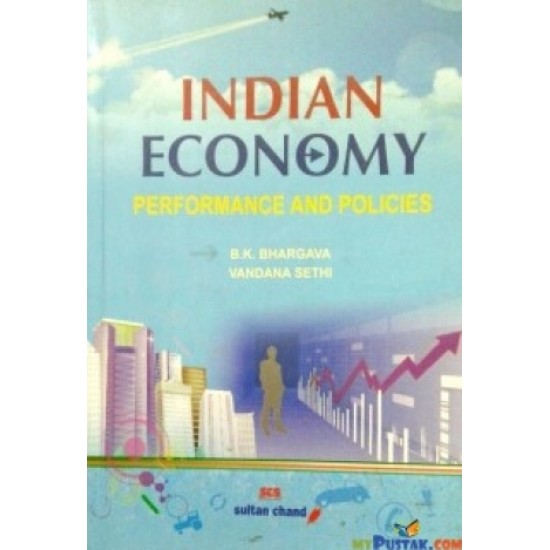 INDIAN ECONOMY PERFORMENCE AND POLICIES by B.K.BHARGAVA