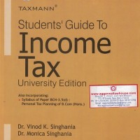 Taxmann Students' Guide to Income Tax for BCom University Edition by VINOD K SINGHANIA & MONICA SINGHANIA Edition  2002-03