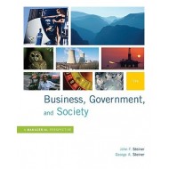 Business, Government and Society: A Managerial Perspective, Text and Cases by John F. Steiner, George A. Steiner