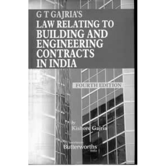 Law Relating to Building and Engineering Contracts in India Author by G.T.Gajria and Kishore Gajria