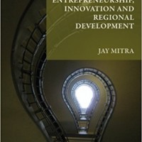 Entrepreneurship, Innovation and Regional Development by Jay Mitra