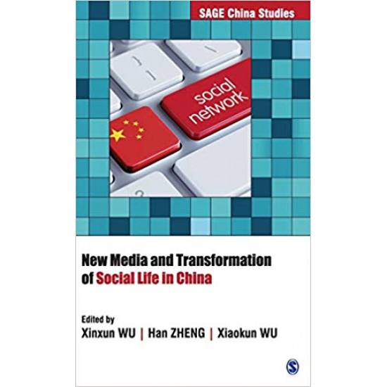 New Media and Transformation of Social Life in China by Xinxun