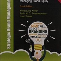 Strategic Brand Management: Building, Measuring, and Managing Brand Equity, 4e by Kevin Lane Keller
