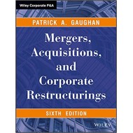 Mergers, Acquisitions And Corporate Restructurings, 6Ed  by Patrick A. Gaughan 