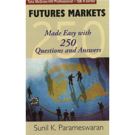 Future Markets: Made Easy with 250 Questions and Answers by Sunil K Parameswaran 