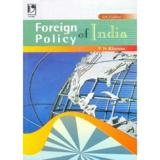 Foreign Policy Of India Edition-6 by  V N Khanna