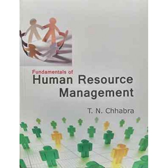 FUNDAMENTALS OF HUMAN RESOURCE MANAGEMENT by TN CHHABRA