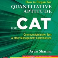 How to Prepare for Quantitative Aptitude for CAT 9th Edition by Arun Sharma How to Prepare for Quantitative Aptitude for CAT 9th Edition by Arun Sharma