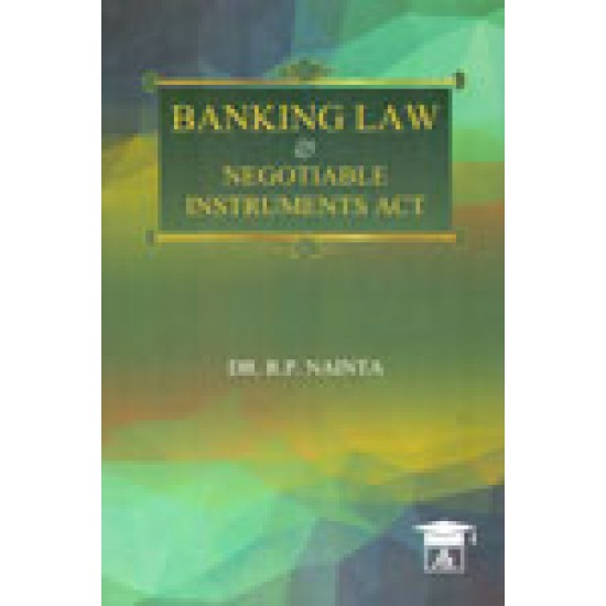 Banking Law and Negotiable Instruments Act by Dr. RP Nainta