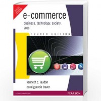 E-Commerce : Business,Technology,Society 4th Edition  (Paperback, Kenneth C. Laudon, Carol Guercio Traver)