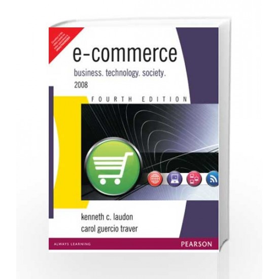 E-Commerce : Business,Technology,Society 4th Edition  (Paperback, Kenneth C. Laudon, Carol Guercio Traver)