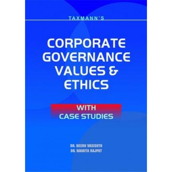 Corporate Governance Values & Ethics With Case Studies (Paperback) by Dr Neeru Vasishth , Dr Namita Rajput 