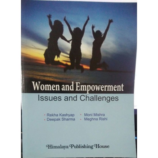Women and Empowerment : Issues and Challenges by Dr. Deepak Sharma , Dr. Meghna Rishi , Dr. Moni Mishra , Dr. Rekha Kashyap