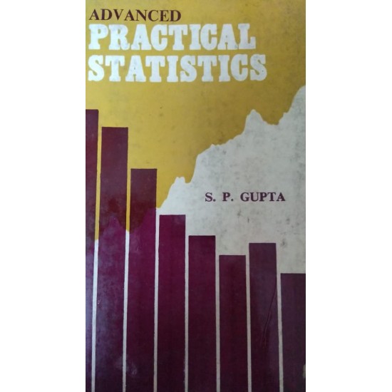 Advanced Practical Statistics by S.P Gupta