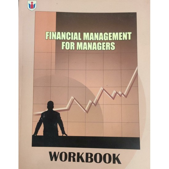Financial Management For Managers Workbook by ICFAI