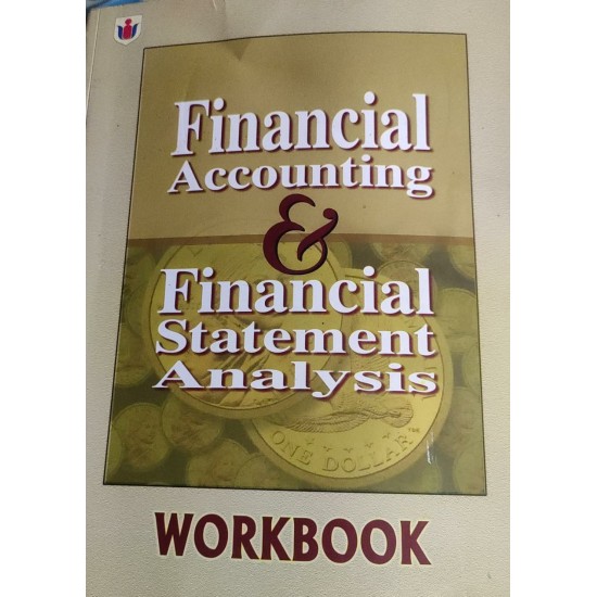 Financial Accounting and Financial Statement Analysis Workbook by ICFAI