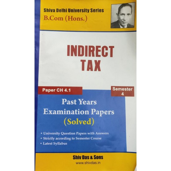 Shiva Delhi University Series B.Com (Hons.) Indirect Tax Semester 4 by Shiva Das 