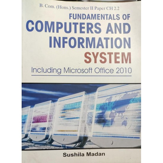 Fundamnetals of Computers and Information System Including Microsoft Office 2010 by Sushila Madan