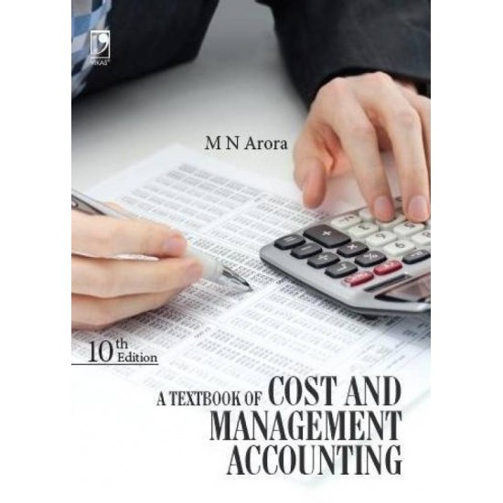 A TextBook of Cost and Management Accounting by Mn Arora A TextBook of Cost and Management Accounting by Mn Arora