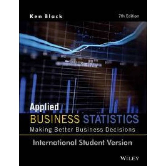 Applied Business Statistics: Making Better Business Decisions 7 Edition by Ken Black 