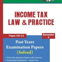 B.Com Hons-Semester 3-Income Tax Law And Practice-Shiv Das-Shiva Delhi University Series-Past Years Examination Papers-Solved by Shiv Das and Sons